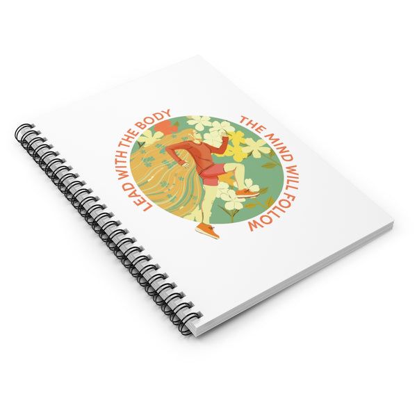 Lead With The Body - BR - Spiral Notebook - Ruled Line