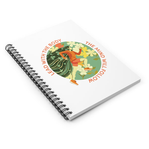 Lead With The Body - BL - Spiral Notebook - Ruled Line