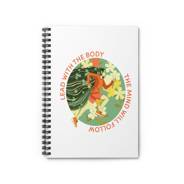 Lead With The Body - BL - Spiral Notebook - Ruled Line