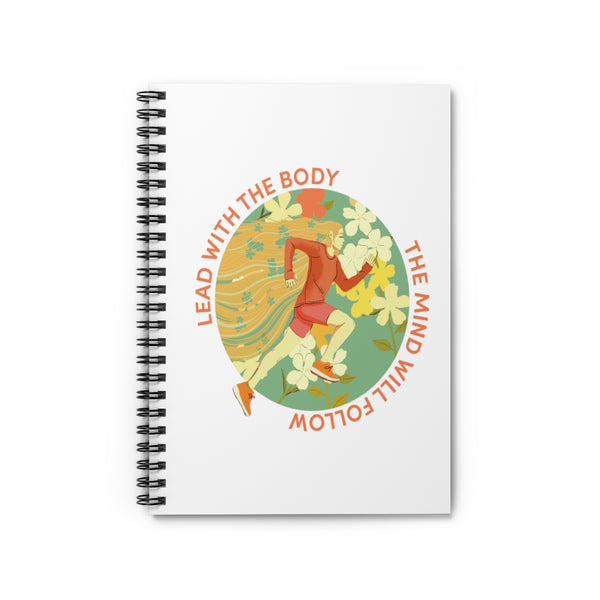 Lead With The Body - BR - Spiral Notebook - Ruled Line