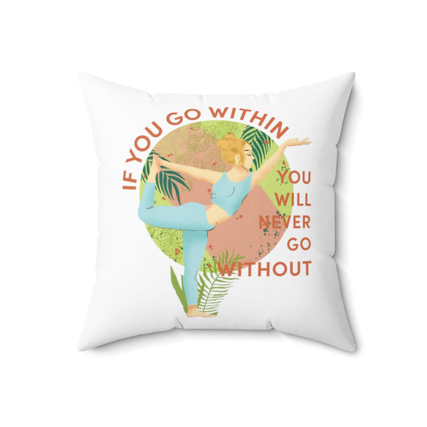 If You Go Within - BR - Spun Polyester Square Pillow