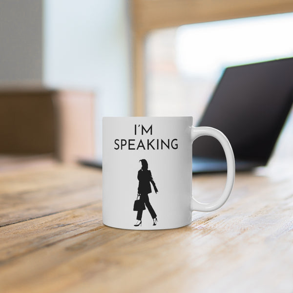 I'M SPEAKING -OB- White Ceramic Mug
