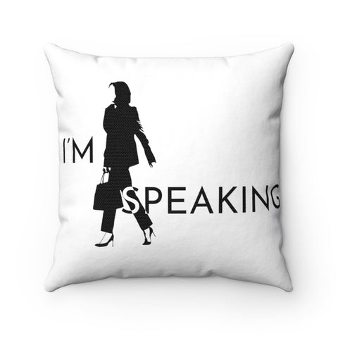 I'm Speaking - BOW - Square Pillow