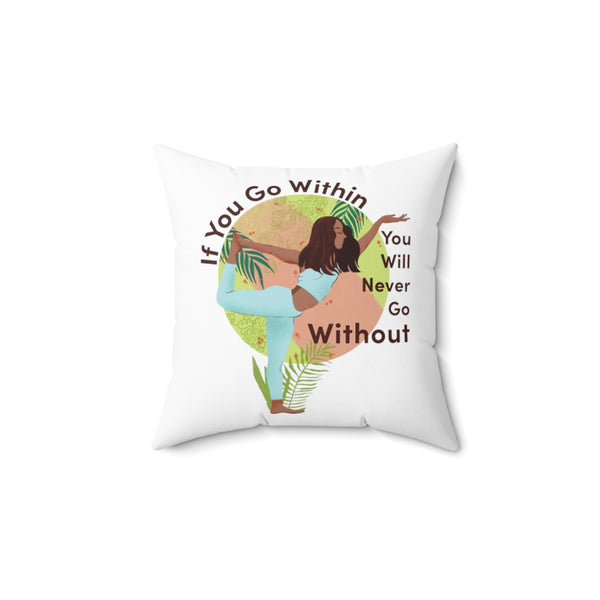 If You Go Within - BL - Spun Polyester Square Pillow