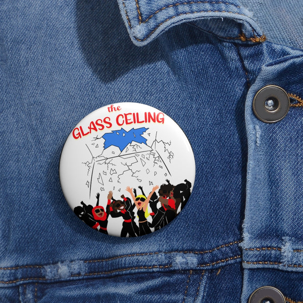 GLASS CEILING -W- Custom Pin Buttons