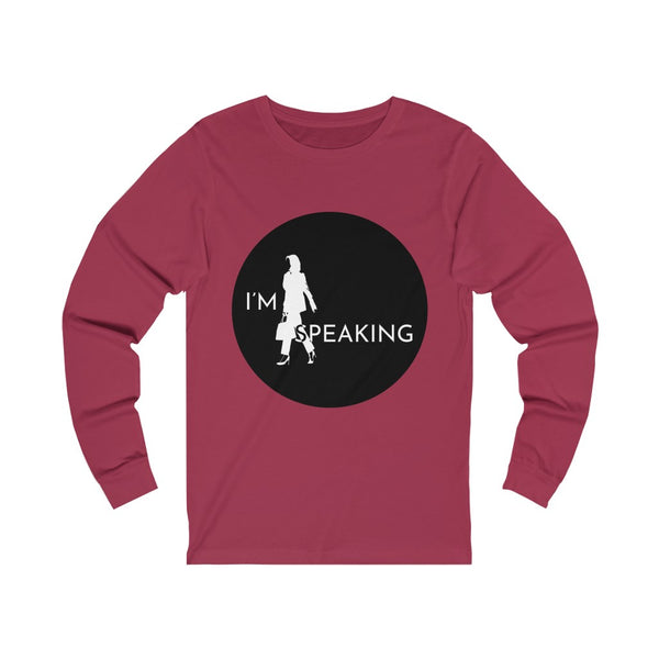 I'M SPEAKING C-W Unisex Jersey Long Sleeve Tee