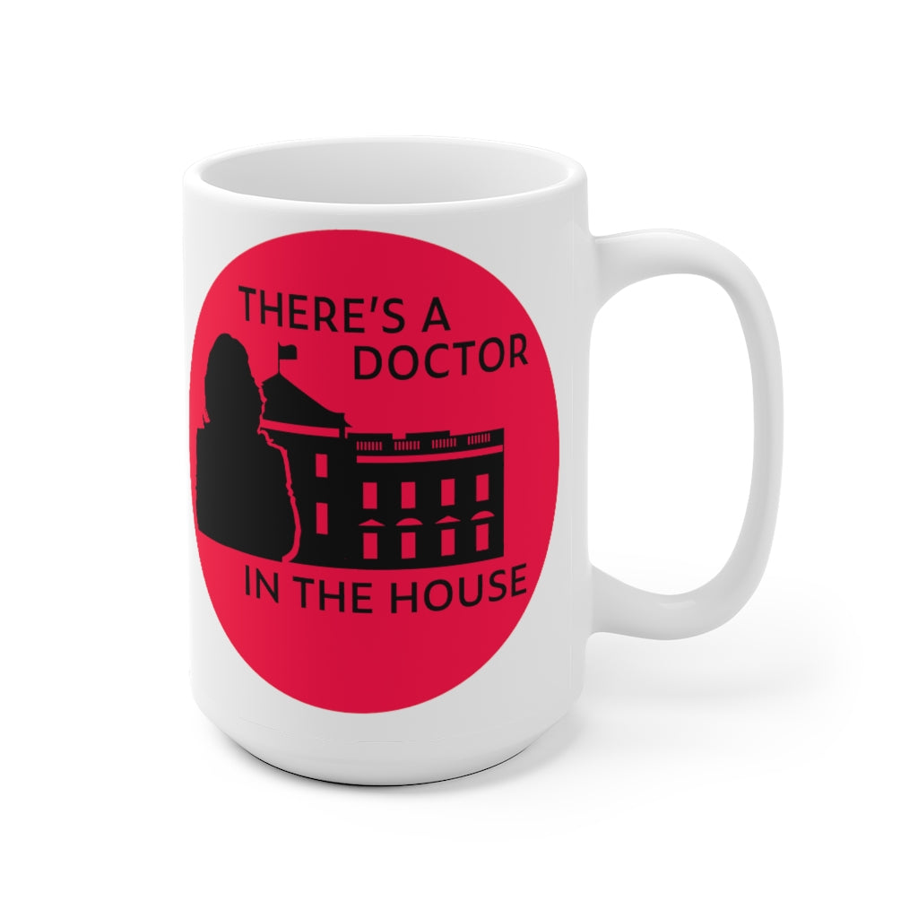 DOCTOR IN THE HOUSE -CRB-White Ceramic Mug