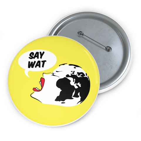 SAY WAT SHOP - B-Y- Custom Pin Buttons