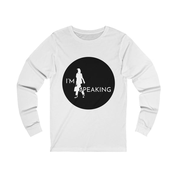 I'M SPEAKING C-W Unisex Jersey Long Sleeve Tee