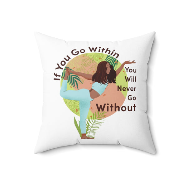 If You Go Within - BL - Spun Polyester Square Pillow