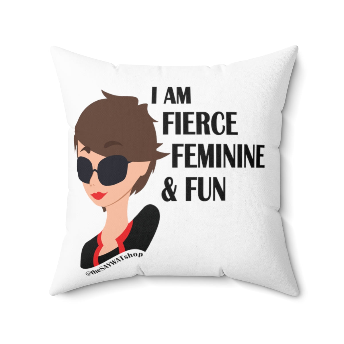 Fierce Feminine Fun - BR - Square Pillow