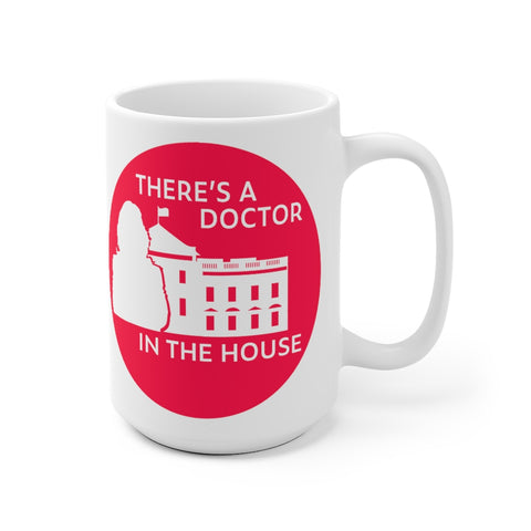 DOCTOR IN THE HOUSE -CRW- White Ceramic Mug