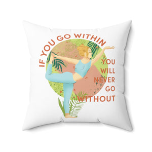 If You Go Within - BR - Spun Polyester Square Pillow