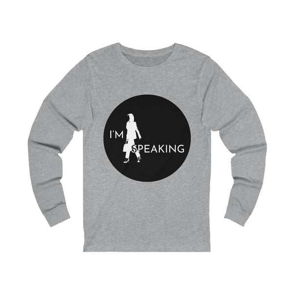 I'M SPEAKING C-W Unisex Jersey Long Sleeve Tee