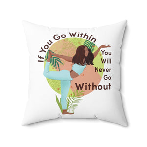 If You Go Within - BL - Spun Polyester Square Pillow