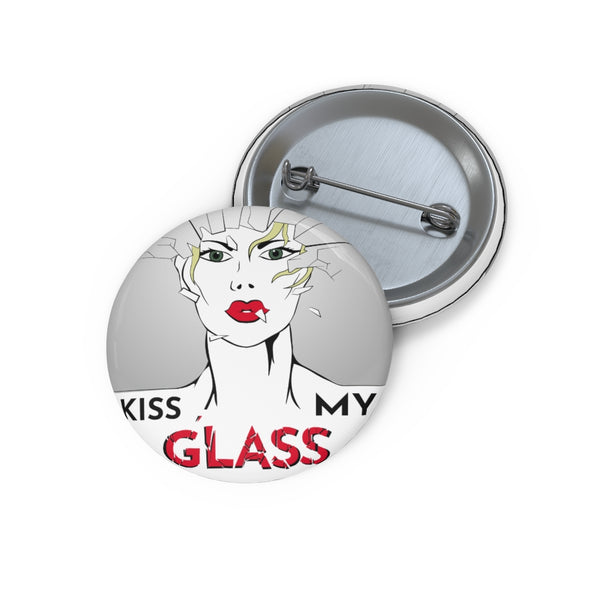 GLASS KISSER - G-KMG- Custom Pin Buttons
