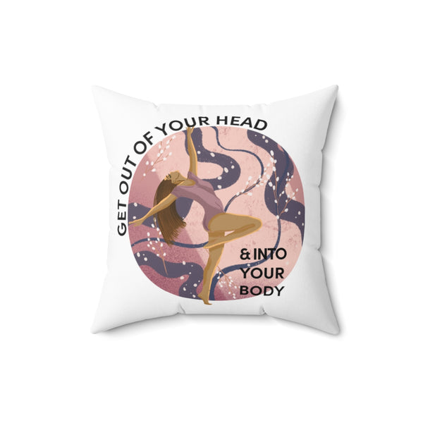 Get Out of Your Head - BR - Spun Polyester Square Pillow