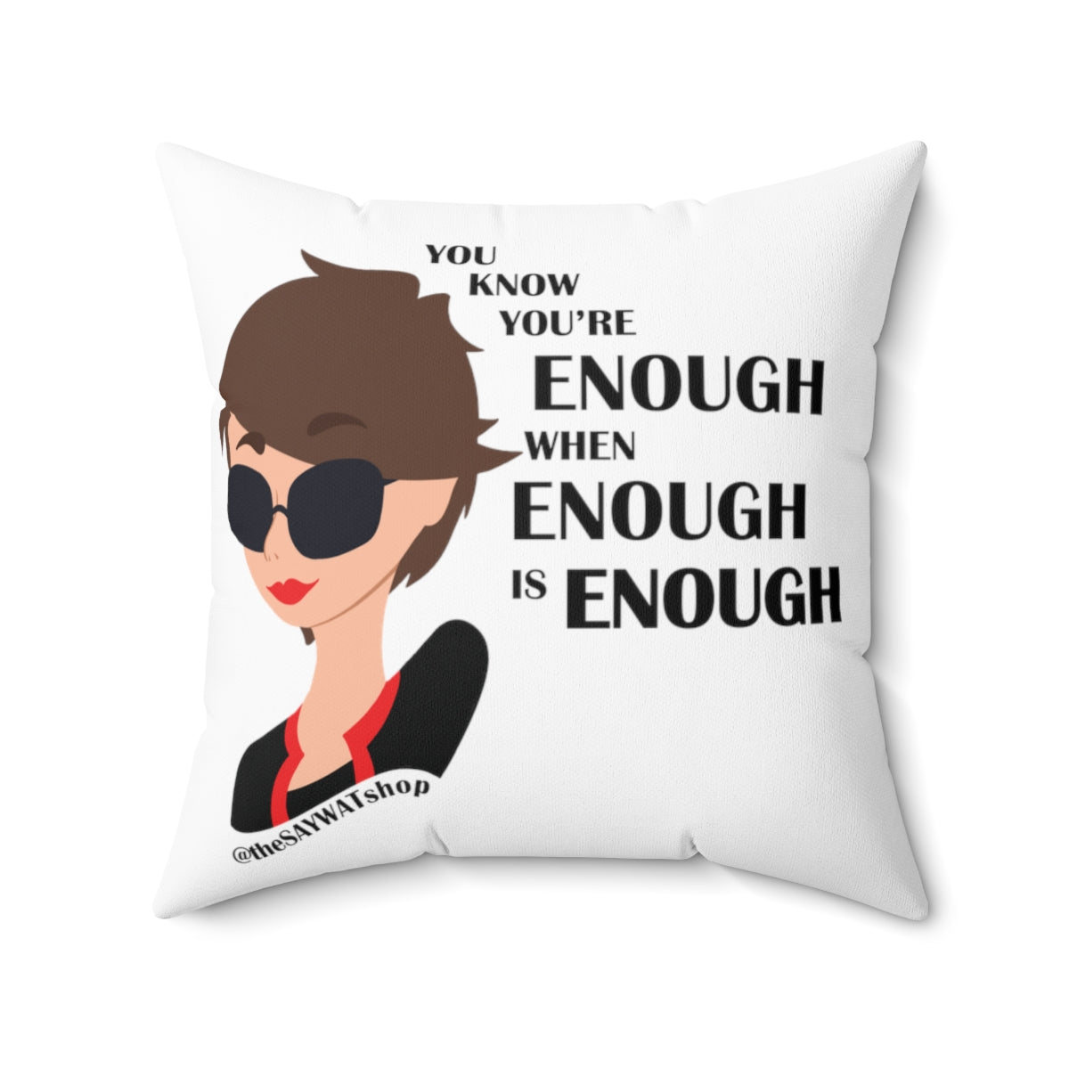Enough is Enough - BR - Square Pillow
