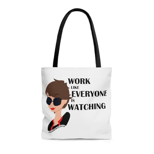 Work Like Everyone is Watching -  Tote Bag