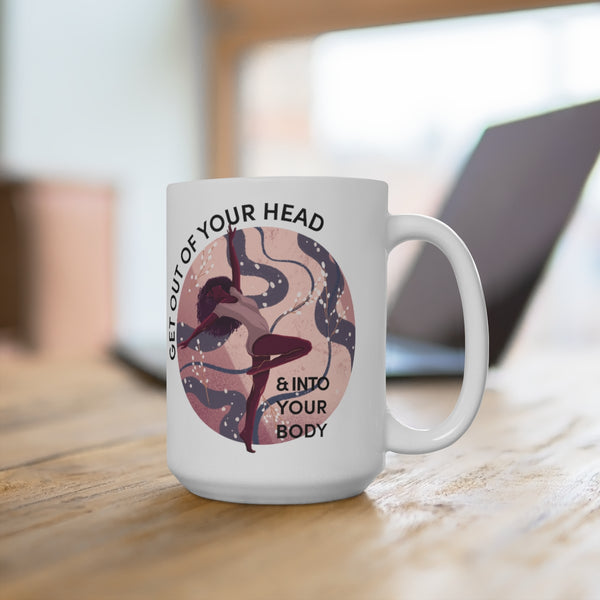 Get Out of Your Head - BL - Ceramic Mug 15oz