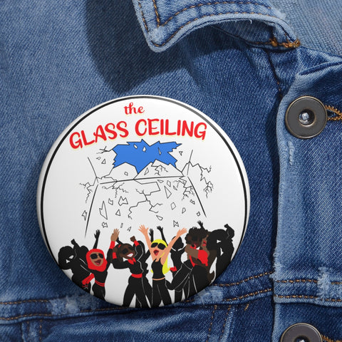 GLASS CEILING -W- Custom Pin Buttons