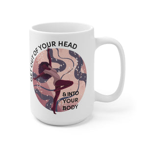 Get Out of Your Head - BL - Ceramic Mug 15oz