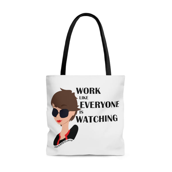 Work Like Everyone is Watching -  Tote Bag