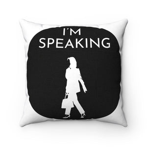 I'm Speaking - WOB -  Square Pillow